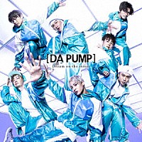 ＤＡ　ＰＵＭＰ「 Ｄｒｅａｍ　ｏｎ　ｔｈｅ　ｓｔｒｅｅｔ」