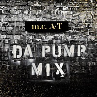 ＤＡ　ＰＵＭＰ「 ｍ．ｃ．Ａ・Ｔ　ＤＡ　ＰＵＭＰ　ＭＩＸ」