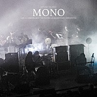 ＭＯＮＯ「 ＢＥＹＯＮＤ　ＴＨＥ　ＰＡＳＴ　・　ＬＩＶＥ　ＩＮ　ＬＯＮＤＯＮ　ＷＩＴＨ　ＴＨＥ　ＰＬＡＴＩＮＵＭ　ＡＮＮＩＶＥＲＳＡＲＹ　ＯＲＣＨＥＳＴＲＡ」