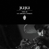 ＪＵＪＵ「 ＬＩＶＥ　ＡＴ　１３１　ＰＲＩＮＣＥ　ＳＴ」