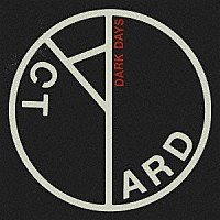 Ｙａｒｄ　Ａｃｔ「 Ｄａｒｋ　Ｄａｙｓ」