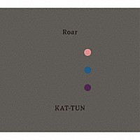 ＫＡＴ－ＴＵＮ「 Ｒｏａｒ」