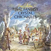 （ゲーム・ミュージック）「 Ｐｉａｎｏ　Ｃｏｌｌｅｃｔｉｏｎｓ　ＦＩＮＡＬ　ＦＡＮＴＡＳＹ　ＣＲＹＳＴＡＬ　ＣＨＲＯＮＩＣＬＥＳ」