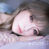 浜崎あゆみ「 Ａ　ＢＡＬＬＡＤＳ　２」