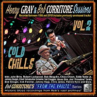 ヘンリー・グレイ＆ボブ・コリトー「 ＴＨＥ　ＳＥＳＳＩＯＮＳ　ＶＯＬ．２：Ｃｏｌｄ　Ｃｈｉｌｌｓ」