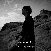 ＴＫ　ｆｒｏｍ　凛として時雨「 ｙｅｓｗｏｒｌｄ」