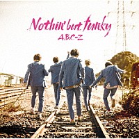 Ａ．Ｂ．Ｃ－Ｚ「 Ｎｏｔｈｉｎ’　ｂｕｔ　ｆｕｎｋｙ」