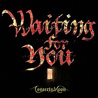 ＣＯＮＣＥＲＴＯ　ＭＯＯＮ「 ＷＡＩＴＩＮＧ　ＦＯＲ　ＹＯＵ」