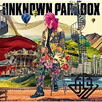 あらき「 ＵＮＫＮＯＷＮ　ＰＡＲＡＤＯＸ」