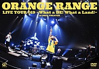 ＯＲＡＮＧＥ　ＲＡＮＧＥ「 ＬＩＶＥ　ＴＯＵＲ　０１９　～Ｗｈａｔ　ａ　ＤＥ！　Ｗｈａｔ　ａ　Ｌａｎｄ！～　ａｔ　オリックス劇場」