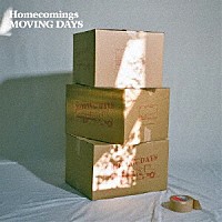 Ｈｏｍｅｃｏｍｉｎｇｓ「 ＭＯＶＩＮＧ　ＤＡＹＳ」