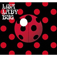 ＬｉＳＡ「 ＬＡＤＹＢＵＧ」