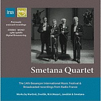 スメタナ弦楽四重奏団「 ブザンソン国際音楽祭（１９６１）＆メゾン・ド・ラジオ・フランス放送用音源（１９７９）」