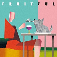 堀込泰行「 ＦＲＵＩＴＦＵＬ」