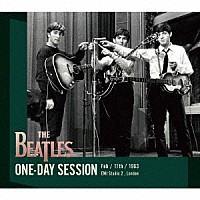 ＴＨＥ　ＢＥＡＴＬＥＳ「 ＯＮＥ－ＤＡＹ　Ｓｅｓｓｉｏｎ　＜Ｆｅｂ　１１ｔｈ　１９６３＞」