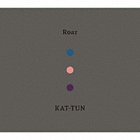 ＫＡＴ－ＴＵＮ 「Ｒｏａｒ」