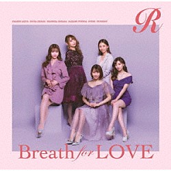 Ｒ「Ｂｒｅａｔｈ　ｆｏｒ　ＬＯＶＥ」