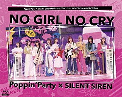 （ゲーム・ミュージック） Ｐｏｐｐｉｎ’Ｐａｒｔｙ　×　ＳＩＬＥＮＴ　ＳＩＲＥＮ Ｒｏｓｅｌｉａ ＲＡＩＳＥ　Ａ　ＳＵＩＬＥＮ「Ｐｏｐｐｉｎ’Ｐａｒｔｙ×ＳＩＬＥＮＴ　ＳＩＲＥＮ対バンライブ「ＮＯ　ＧＩＲＬ　ＮＯ　ＣＲＹ」ａｔメットライフドーム」