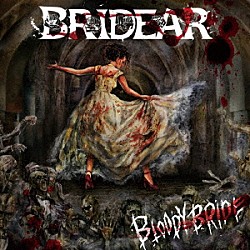 ＢＲＩＤＥＡＲ「Ｂｌｏｏｄｙ　Ｂｒｉｄｅ」