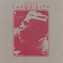 ＳＵＮ　ＲＡ エディー・ゲイル リチャード・ウィリアムス「ＬＡＮＱＵＩＤＩＴＹ」