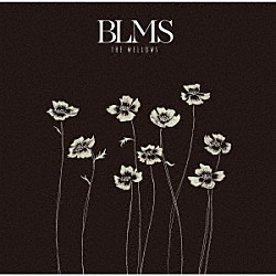 ＴＨＥ　ＭＥＬＬＯＷＳ「ＢＬＭＳ」