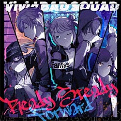 Ｖｉｖｉｄ　ＢＡＤ　ＳＱＵＡＤ「Ｒｅａｄｙ　Ｓｔｅａｄｙ／Ｆｏｒｗａｒｄ」