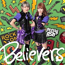 Ｐｒｅｔｔｙ　Ａｓｈ「Ｂｅｌｉｅｖｅｒｓ」