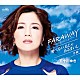 五十川ゆき「ＦＡＲＡＷＡＹ～この空のどこかで～」