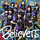 Ｐｒｅｔｔｙ　Ａｓｈ「Ｂｅｌｉｅｖｅｒｓ」