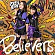 Ｐｒｅｔｔｙ　Ａｓｈ「Ｂｅｌｉｅｖｅｒｓ」