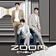 ＣＮＢＬＵＥ「ＺＯＯＭ」