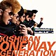 氣志團「Ｏｎｅｗａｙ　Ｇｅｎｅｒａｔｉｏｎ」