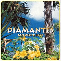 ＤＩＡＭＡＮＴＥＳ「 ゴールデン☆ベスト　ＤＩＡＭＡＮＴＥＳ　スペシャル・プライス」