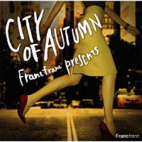 （Ｖ．Ａ．）「 Ｆｒａｎｃｆｒａｎｃ　Ｐｒｅｓｅｎｔｓ　ＣＩＴＹ　ＯＦ　ＡＵＴＵＭＮ」