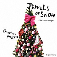 （Ｖ．Ａ．）「 Ｆｒａｎｃｆｒａｎｃ　Ｐｒｅｓｅｎｔｓ　Ｊｅｗｅｌｓ　ｏｆ　Ｓｎｏｗ　－Ｃｈｒｉｓｔｍａｓ　Ｓｏｎｇｓ－」