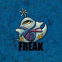 ネクライトーキー「 ＦＲＥＡＫ」