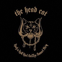 ＴＨＥ　ＨＥＡＤ　ＣＡＴ「 ＲＯＣＫ　Ｎ’ＲＯＬＬ　ＲＩＯＴ　ＯＮ　ＴＨＥ　ＳＵＮＳＥＴ　ＳＴＲＩＰ」