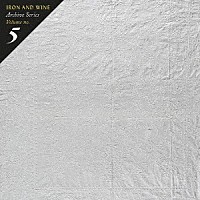 ＩＲＯＮ　＆　ＷＩＮＥ「 ＡＲＣＨＩＶＥ　ＳＥＲＩＥＳ　ＶＯＬＵＭＥ　５：　ＴＡＬＬＡＨＡＳＳＥＥ　ＲＥＣＯＲＤＩＮＧＳ」