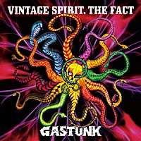 ＧＡＳＴＵＮＫ「 ＶＩＮＴＡＧＥ　ＳＰＩＲＩＴ，　ＴＨＥ　ＦＡＣＴ」