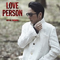 德永英明「 ＬＯＶＥ　ＰＥＲＳＯＮ」