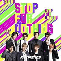 ＦＡＮＴＡＳＴＩＣＳ　ｆｒｏｍ　ＥＸＩＬＥ　ＴＲＩＢＥ「 ＳＴＯＰ　ＦＯＲ　ＮＯＴＨＩＮＧ」