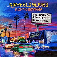 Ｋｅｎ　Ｙｏｋｏｙａｍａ「 ４Ｗｈｅｅｌｓ　９Ｌｉｖｅｓ」