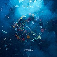 ＥＸｉＮＡ「 ＤｉＶｉＮＥ」