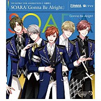 ＳＯＡＲＡ「 Ｇｏｎｎａ　Ｂｅ　Ａｌｒｉｇｈｔ」