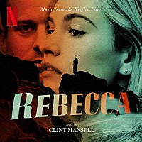 ＣＬＩＮＴ　ＭＡＮＳＥＬＬ「 ＲＥＢＥＣＣＡ　（ＭＵＳＩＣ　ＦＲＯＭ　ＴＨＥ　ＮＥＴＦＬＩＸ　ＦＩＬＭ）」