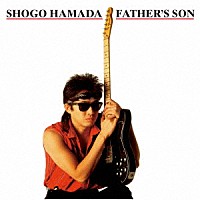 浜田省吾「 ＦＡＴＨＥＲ’Ｓ　ＳＯＮ」