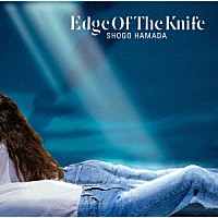 浜田省吾「 ＥＤＧＥ　ＯＦ　ＴＨＥ　ＫＮＩＦＥ」