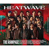 ＴＨＥ　ＲＡＭＰＡＧＥ　ｆｒｏｍ　ＥＸＩＬＥ　ＴＲＩＢＥ「 ＨＥＡＴＷＡＶＥ」