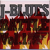 （オムニバス）「 Ｊ－ＢＬＵＥＳ　ＢＡＴＴＬＥ　Ｖｏｌ．１」