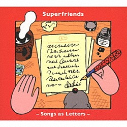 Ｓｕｐｅｒｆｒｉｅｎｄｓ「Ｓｏｎｇｓ　ａｓ　Ｌｅｔｔｅｒｓ」